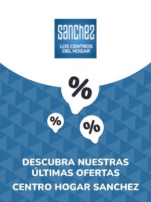 Catálogo Centro Hogar Sanchez en Motril | Ofertas Centro Hogar Sanchez | 21/8/2023 - 21/8/2024