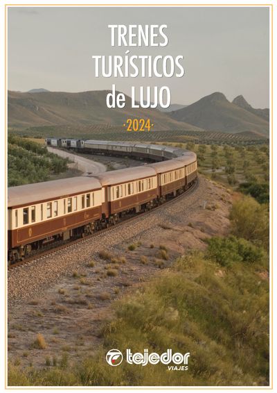 Catálogo Viajes Tejedor en Madrid | TRENES TURÍSTICOS de LUJO  | 1/1/2024 - 30/6/2024