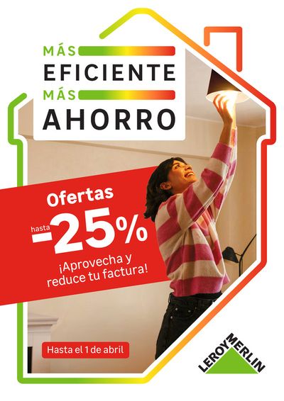 Ofertas de Jardín y Bricolaje en Granada | Más eficiente. Más ahorro. de Leroy Merlin | 1/3/2024 - 1/4/2024