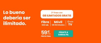 Ofertas de Informática y Electrónica en Leioa | Lo bueno debería ser ilimitado de Euskaltel | 23/4/2024 - 1/5/2024