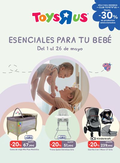 Ofertas de Juguetes y Bebés en Madrid | Esenciales para tu bebé de ToysRus | 1/5/2024 - 26/5/2024