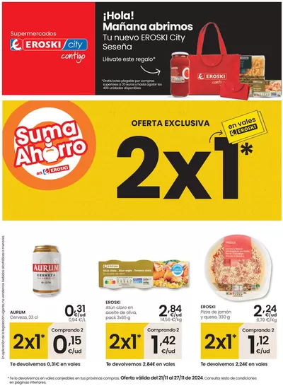 Catálogo Eroski en Seseña | ¡Nueva apertura! Oferta exclusiva 2x1  | 21/11/2024 - 27/11/2024