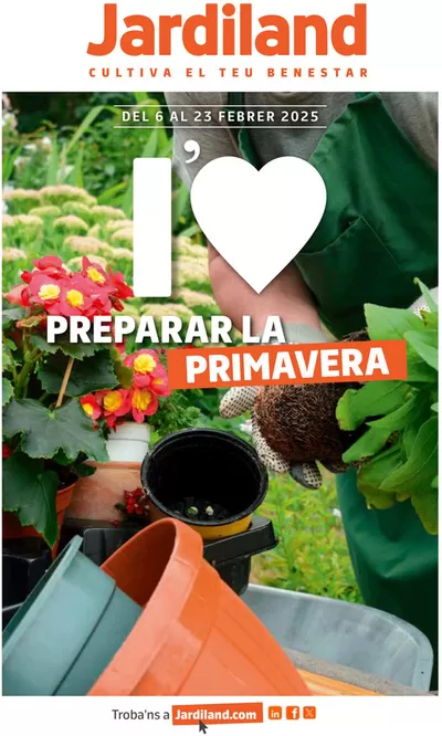 Ofertas de Jardín y Bricolaje en Granollers | I love preparar la primavera de Jardiland | 6/2/2025 - 23/2/2025