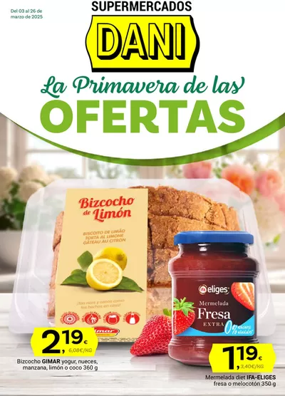 Catálogo Supermercados Dani en Granada | La primavera de las OFERTAS. | 4/3/2025 - 26/3/2025