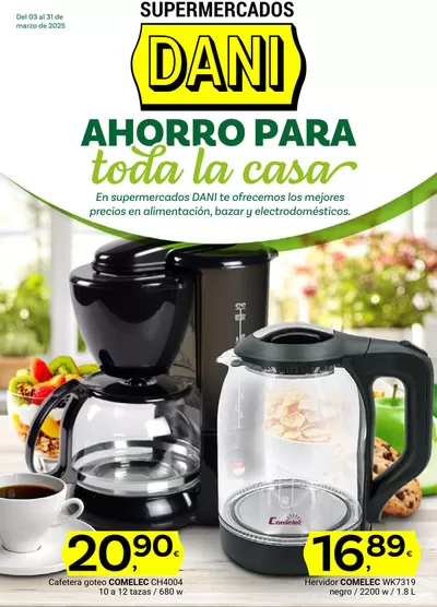Catálogo Supermercados Dani en Motril | Ahorro para toda la casa | 3/3/2025 - 31/3/2025