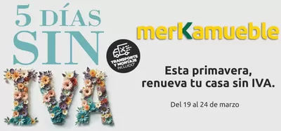 Ofertas de Hogar y Muebles en Pinto | 5 días sin iva de merkamueble de Merkamueble | 19/3/2025 - 24/3/2025