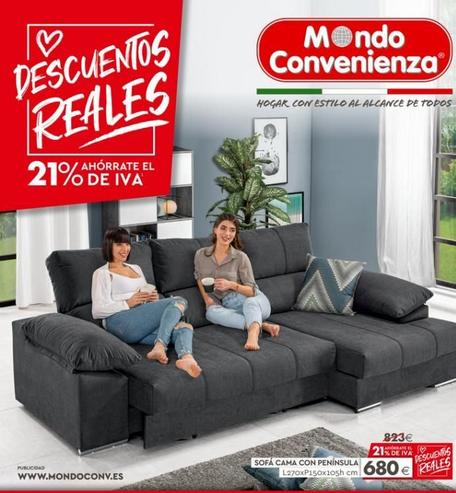 Oferta de DESCUENTOS REALES  AHORRATE EL  21% DE IVA  PUBLICIDAD  WWW.MONDOCONV.ES  Mondo Convenienza  HOGAR CON ESTILO AL ALCANCE DE TODOS  SOFÁ CAMA CON PENÍNSULA  823€  AHORRATE EL  21% DE  L270xP150x105h cm por 680€ en Mondo Convenienza