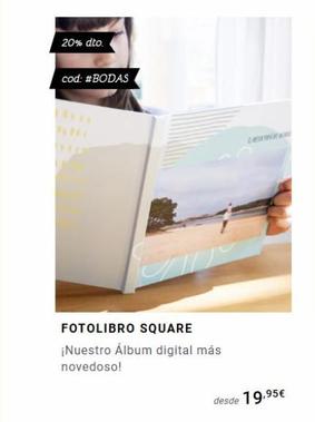 Oferta de 20% dto.  cod: #BODAS  FOTOLIBRO SQUARE ¡Nuestro Álbum digital más novedoso!  desde 19,95€  por 19,95€ en Fotoprix