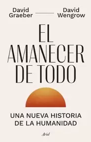 Oferta de El amanecer de todo. Una nueva historia de la humanidad por 24,9€ en La Central