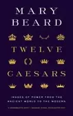 Oferta de Twelve Caesars: Images of Power from the Ancient World to the Modern por 29,1€ en La Central