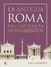 Oferta de La antigua Roma en cincuenta monumentos por 35,95€ en La Central