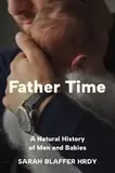 Oferta de Father Time : A Natural History of Men and Babies por 34,95€ en La Central