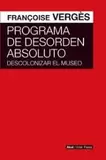 Oferta de Programa de desorden absoluto. Descolonizar el museo por 18€ en La Central