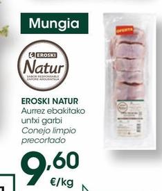 Oferta de EROSKI NATUR Conejo limpio precortado al peso por 9,6€ en Eroski