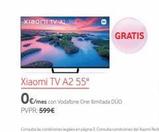 Oferta de Televisores Xiaomi por 599€ en Vodafone