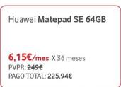 Oferta de Matepad SE por 225,94€ en Vodafone