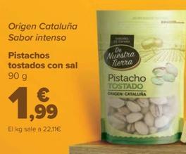 Oferta de Pistachos Tostados Con Sal por 1,99€ en Carrefour