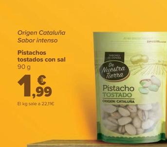 Oferta de Pistachos Tostados Con Sal por 1,99€ en Carrefour