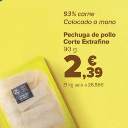 Oferta de Carrefour - Pechuga De Pollo Corte Extrafino por 2,39€ en Carrefour