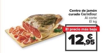 Oferta de Centro de jamon curado por 12,95€ en Carrefour
