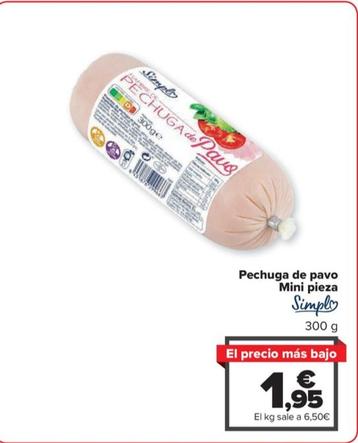 Oferta de Simpl - Pechuga De Pavo Mini Pieza por 1,95€ en Carrefour