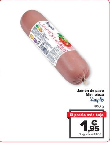 Oferta de Simpl - Jamon De Pavo Mini Pieza por 1,95€ en Carrefour