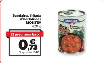 Oferta de Montey - Samfaina, fritada d’hortalisses por 0,73€ en Carrefour