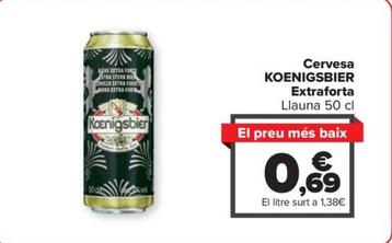 Oferta de Koenigsbier - Cervesa Extraforta por 0,69€ en Carrefour