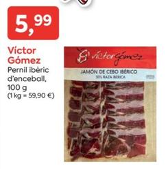 Oferta de Víctor Gómez Pernil Ibèric D'enceball por 5,99€ en Suma Supermercados