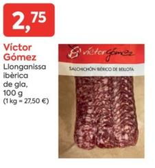 Oferta de Victor Gómez - Llonganissa Ibèrica De Gla por 2,75€ en Suma Supermercados