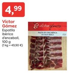 Oferta de Victor Gómez - Espatlla Ibèrica D'enceball por 4,99€ en Suma Supermercados