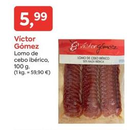 Oferta de Victor Gómez - Lomo De Cebo Ibérico por 5,99€ en Suma Supermercados