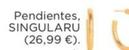Oferta de Singularu - Pendientes por 26,99€ en SPAR