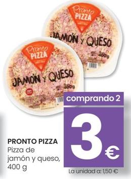 Oferta de Pronto Pizza - Pizza De Jamon Y Queso por 3€ en Eroski