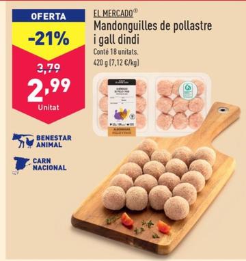 Oferta de El Mercado - Mandonguilles De Pollastre I Gall Dindi por 2,99€ en ALDI