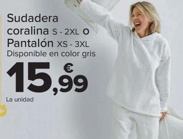 Oferta de Sudadera Coralina S - 2xl O Pantalón Xs - 3xl por 15,99€ en Carrefour
