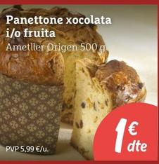 Oferta de Ametller Origen - Panettone Xocolata I/o Fruita por 1€ en Ametller Origen