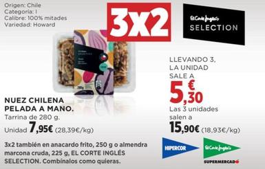 Oferta de Nuez Chilena Pelada A Mano por 7,95€ en Hipercor