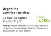 Oferta de Argentina Auténtica Naturaleza 11 Días | 10 Noches por 4250€ en Viajes El Corte Inglés