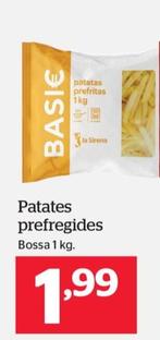 Oferta de Basic - Patates Prefregides por 1,99€ en La Sirena