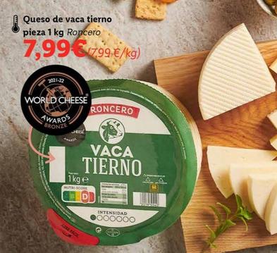 Oferta de Roncero - Queso De Vaca Tierno Pieza por 7,99€ en Lidl