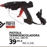 Oferta de Profer - Pistola Termoencoladora por 39,95€ en Coferdroza