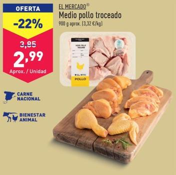 Oferta de El Mercado - Medio Pollo Troceado por 2,99€ en ALDI