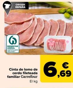 Oferta de Carrefour - Cinta De Lomo De Cerdo Fileteada Familiar  por 6,69€ en Carrefour