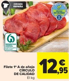 Oferta de Círculo  De Calidad - Filete 1ª A De Añojo   por 12,95€ en Carrefour