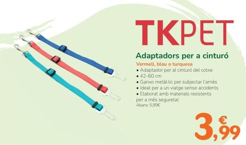 Oferta de TK-Pet - Adaptadors per a cinturó por 3,99€ en Tiendanimal