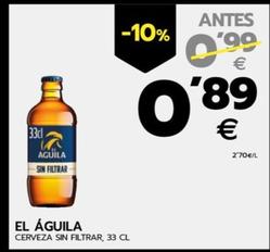 Oferta de El Aguila - Cerveza Sin Filtrar por 0,89€ en BM Supermercados