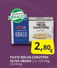 Oferta de Ubago - Filete Melva Canutera Oliva por 2,8€ en Supermercados MAS