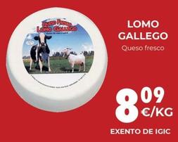 Oferta de Lomo Gallego - Queso Fresco por 8,09€ en CashDiplo