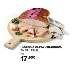 Oferta de Frial - Pechuga De Pavo Reducida En Sal por 17,95€ en Supercor